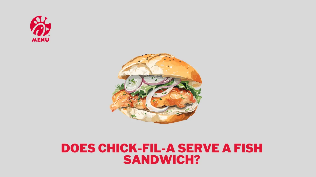 Does Chick-Fil-A Serve A Fish Sandwich?